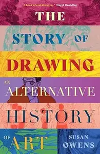 The Story of Drawing: An Alternative History of Art