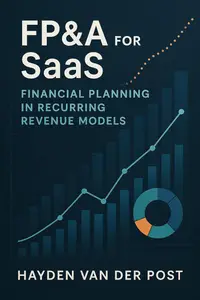 FP&A for SaaS: Financial Planning in Recurring Revenue Models
