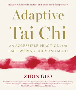 Adaptive Tai Chi: An Accessible Practice for Empowering Body and Mind