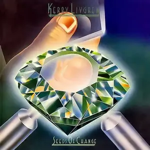 Kerry Livgren - Seeds Of Change (1980) [Reissue 1996]