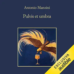 «Pulvis et umbra: Le indagini di Rocco Schiavone, Vol. 7» by Antonio Manzini