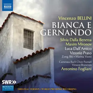 Silvia Dalla Benetta, Maxim Mironov, Luca Dall'Amico - Bellini: Bianca e Gernando (2017) [Official Digital Download 24/48]