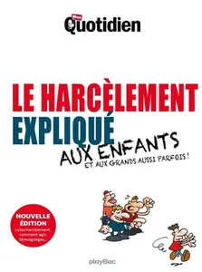 Collectif, "Le harcèlement expliqué aux enfants et aux grands aussi parfois !"