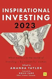 Inspirational Investing 2023: What matters in the world of investing, by women for women