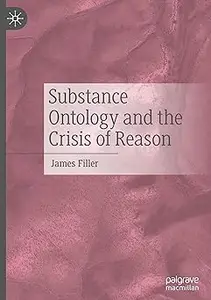 Substance Ontology and the Crisis of Reason