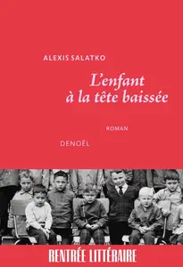 Alexis Salatko, "L'enfant à la tête baissée"