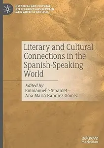 Literary and Cultural Connections in the Spanish-Speaking World