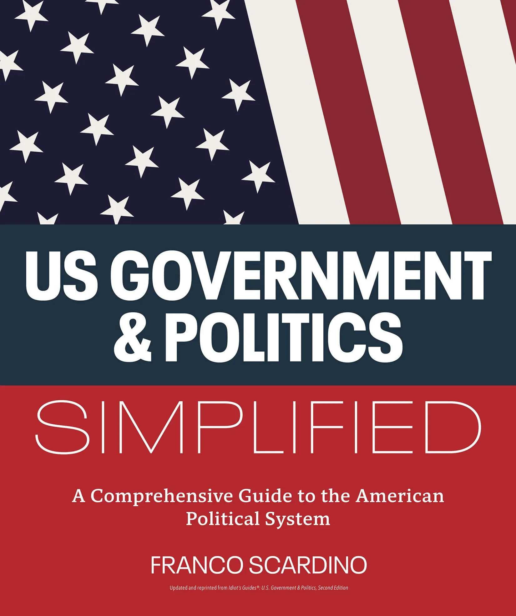 U.S. Government and Politics Simplified: A Comprehensive Guide to the American Political System