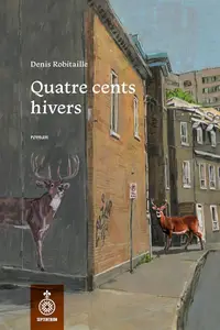 Denis Robitaille, "Quatre cents hivers"