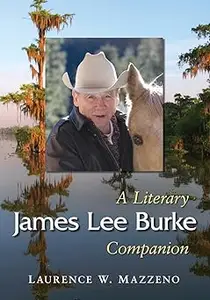 James Lee Burke: A Literary Companion