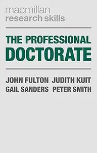 The Professional Doctorate: A Practical Guide