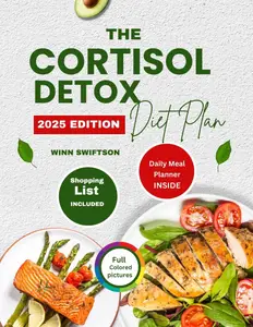 The Cortisol Detox Diet Plan: A 28 Day Plan for Stress Relief and Hormone Balance