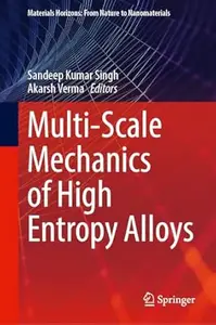 Multi-scale Mechanics of High Entropy Alloys