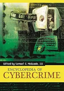 Encyclopedia of Cybercrime