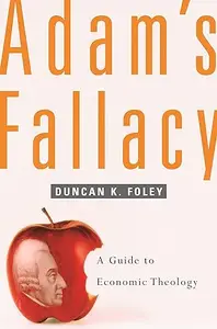 Adam's Fallacy: A Guide to Economic Theology