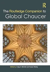 The Routledge Companion to Global Chaucer