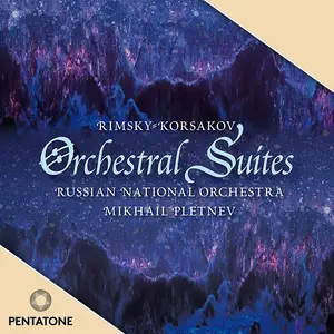 Mikhail Pletnev, Russian National Orchestra - Nikolai Rimsky-Korsakov: Orchestral Suites (2010)