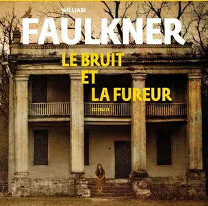 William Faulkner, "Le bruit et la fureur"
