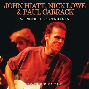 John HIatt, Nick Lowe & Paul Carrack - Wonderful Copenhagen (2024)