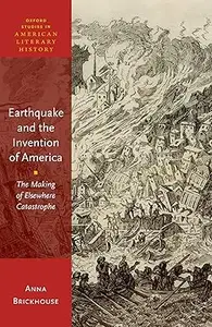 Earthquake and the Invention of America: The Making of Elsewhere Catastrophe