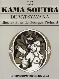 Le Kama Sutra de Vatsyana - Illustrations de Georges Pichard