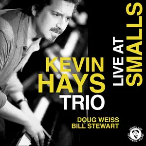 Kevin Hays Trio - Live at Smalls (2025) [Official Digital Download]