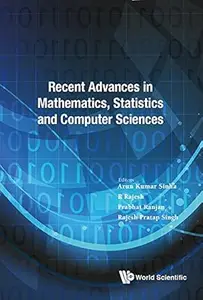 Recent Advances In Mathematics, Statistics And Computer Science