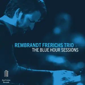 Rembrandt Frerichs Trio - The Blue Hour Sessions (2025) [Official Digital Download]