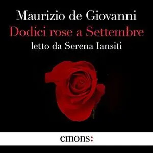 «Dodici rose a Settembre» by Maurizio de Giovanni