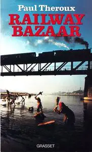 Paul Theroux, "Railway bazaar"