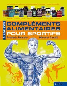 Frédéric Delavier, Michael Gundill, "Guide des compléments alimentaires pour sportifs"