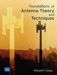 Foundations of Antenna Theory and Techniques (Repost)