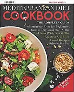 Mediterranean Diet Cookbook: The Complete Guide - 2 Books in 1 - Mediterranean Diet for Beginners