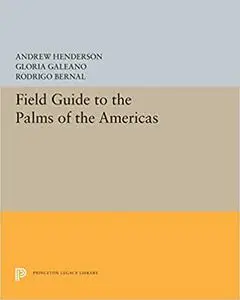 Field Guide to the Palms of the Americas