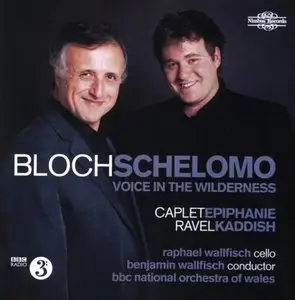 André Caplet & Ernest Bloch - Voice in the Wilderness, Schelomo, Epiphanie (2014)