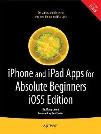 iPhone and iPad Apps for Absolute Beginners, iOS 5 Edition [Repost]