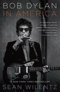 Sean Wilentz - Bob Dylan In America [Repost]