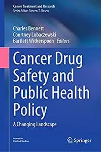 Cancer Drug Safety and Public Health Policy: A Changing Landscape