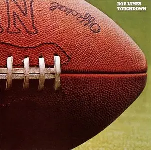 Bob James - Touchdown (1978) {Tappan Zee/KOCH} [Re-Up]