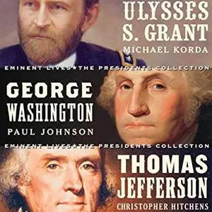 Eminent Lives: The Presidents Collection [Audiobook]