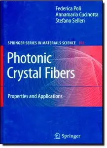 Photonic Crystal Fibers: Properties and Applications (Springer Series in Materials Science) by A. Cucinotta