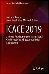 ICACE 2019: Selected Articles from the International Conference on Architecture and Civil Engineering
