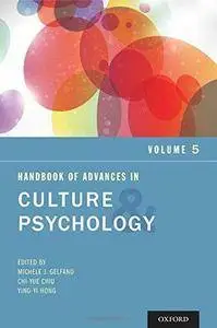 Handbook of Advances in Culture and Psychology (Volume 5) (Repost)