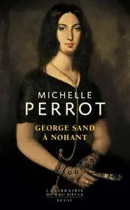 Michelle Perrot, "George Sand à Nohant - Une maison d'artiste"