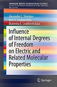 Influence of Internal Degrees of Freedom on Electric and Related Molecular Properties