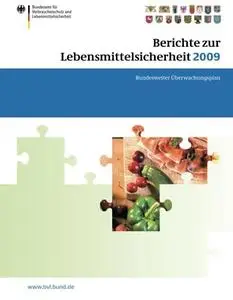 Berichte zur Lebensmittelsicherheit 2009: Bundesweiter Überwachungsplan 2009