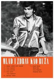 Mlad i zdrav kao ruza / Young and healthy as a rose (1971)