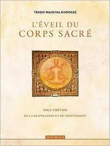 L’Eveil du corps sacré : Yoga tibétain de la respiration et du mouvement