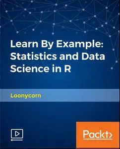 Learn By Example - Statistics and Data Science in R