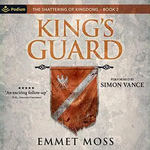 King’s Guard: The Shattering of Kingdoms, Book 2 [Audiobook]